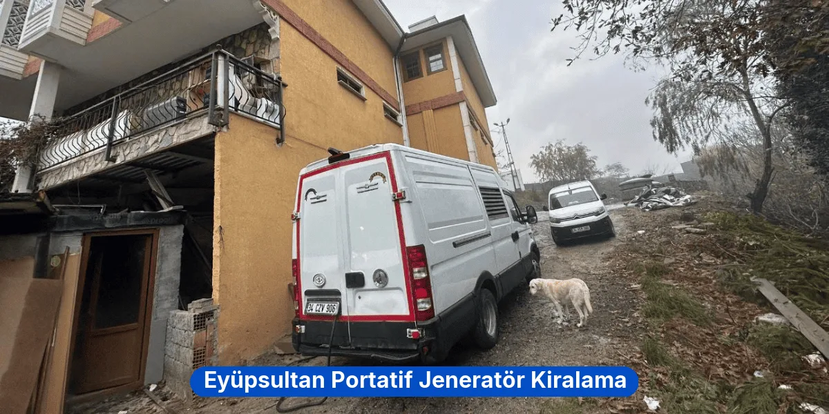 Eyüpsultan Portatif Jeneratör Kiralama